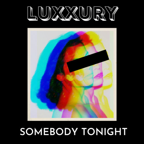 LUXXURY - Somebody Tonight [NOL129]